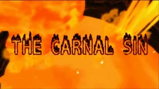 **MP4** The Carnal Sin (Part 1 - )