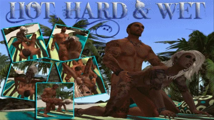 * ** Hot, Hard & Wet (Part 2)