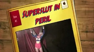 SuperSlut in Peril pt 3