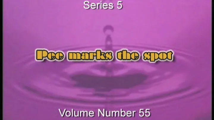 X-Streams Volume 55- P*ee Marks The Spot Pt 1