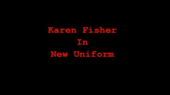 Karen Fisher in New Uniform