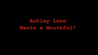 Ashley Lane Wants a Mouthful