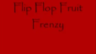 Flip Flop Fruit Frenzy Crush