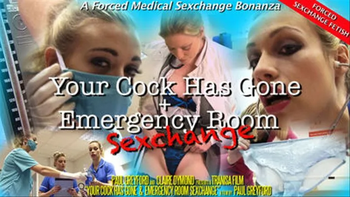 Your Cock Has Gone & ER Sexchange Medical Feminization