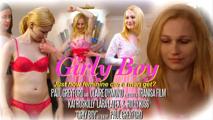 Girly Boy - Feminine Man to Shemale Feminization