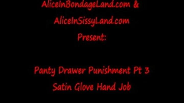 Satin Gloves Handjob Tease Pt 3 Femdom Sissy Humiliation Dirty Panties