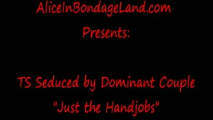 JUST the Handjobs TS Seduced Bi Couple FemDom