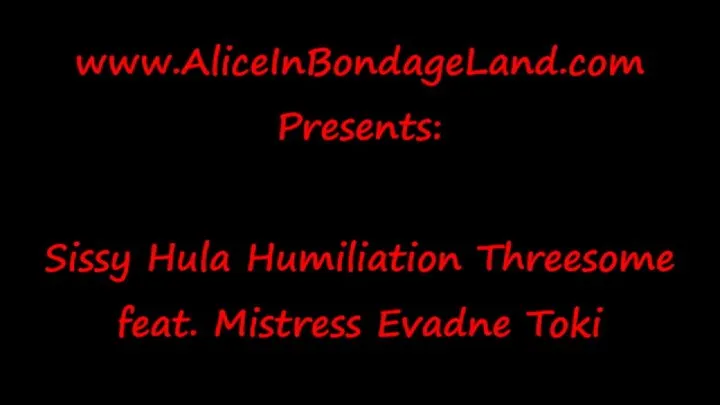 Hula Girl Sissy Humiliation Peenicolada - Threesome With Mistress Evadne