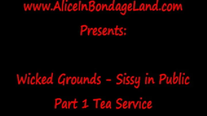 Tea Service Pt 1 Sissy Maid Wicked Grounds Public Humiliation FemDom