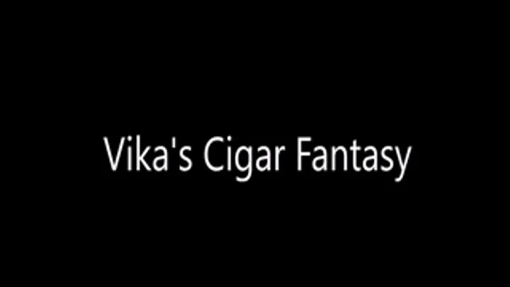 Vika's Cigar Fantasy