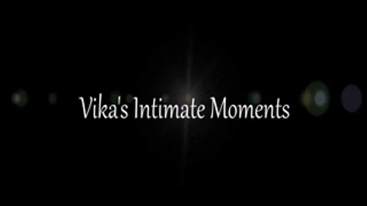 VIka's Intimate Moments