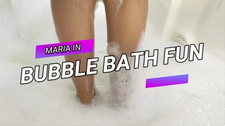 Bath Time Fun with Maria