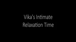 Vika's Intimate Relaxation Time