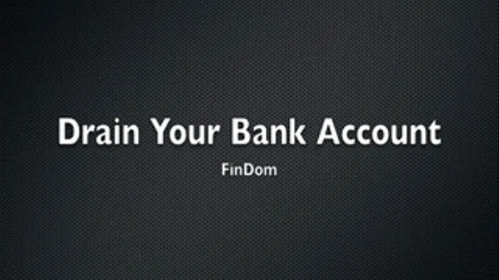 FinDom: Dana Drains your Bank Account
