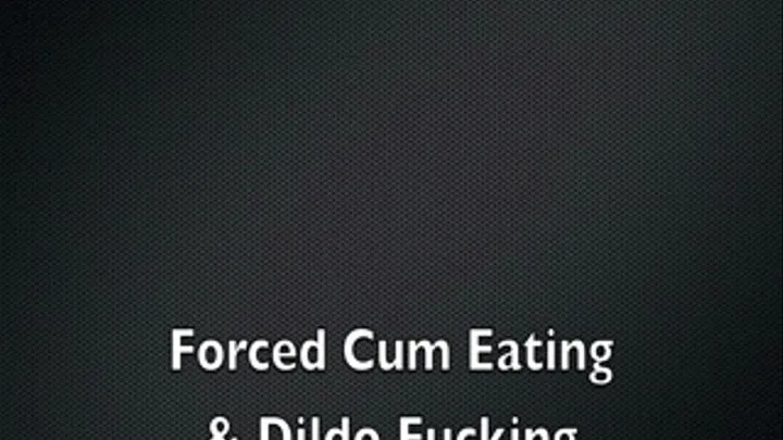 Cum Eating & Dildo Ass Fucking HD