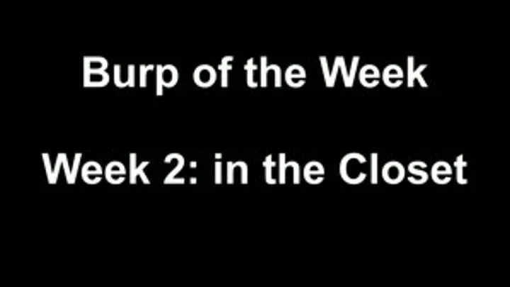 Burp of the Week: Week 2 In the Closet
