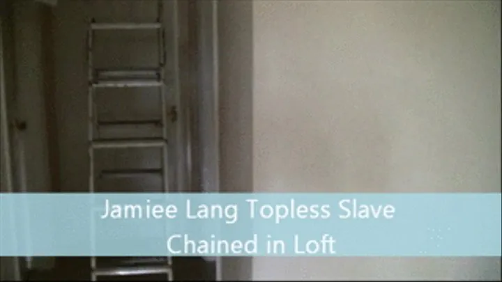 Jamiee Lang Topless Slave Chained in Loft