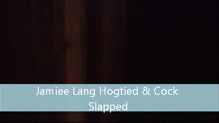 Jamiee Lang Hogtied & Cock Slapped