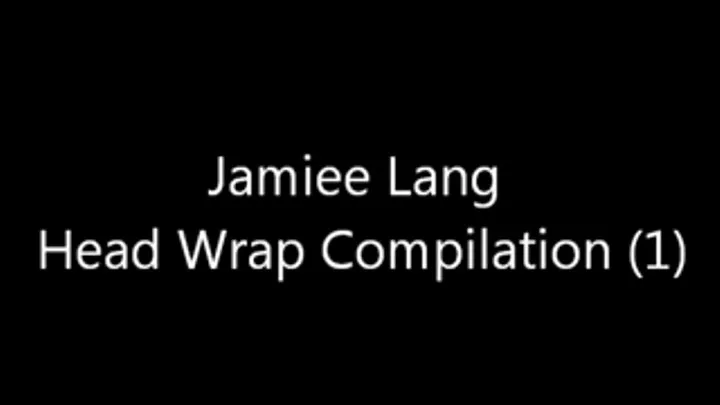 Jamiee Lang Head Wrap Compilation