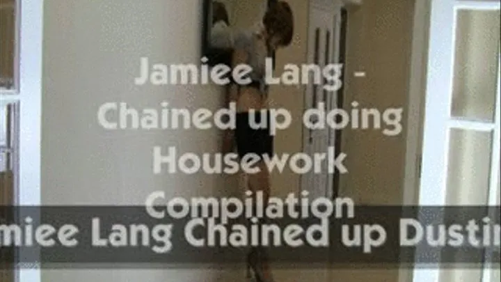 Jamiee Lang Chained up doing Housework Compilation