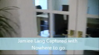 Jamiee Lang Captured with nowhere to go