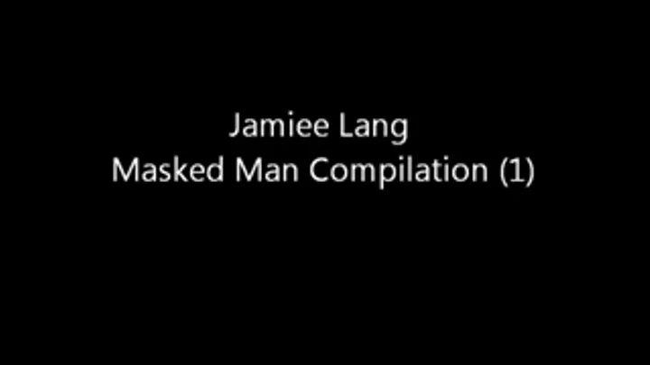 Jamiee Lang Masked Man Compilation