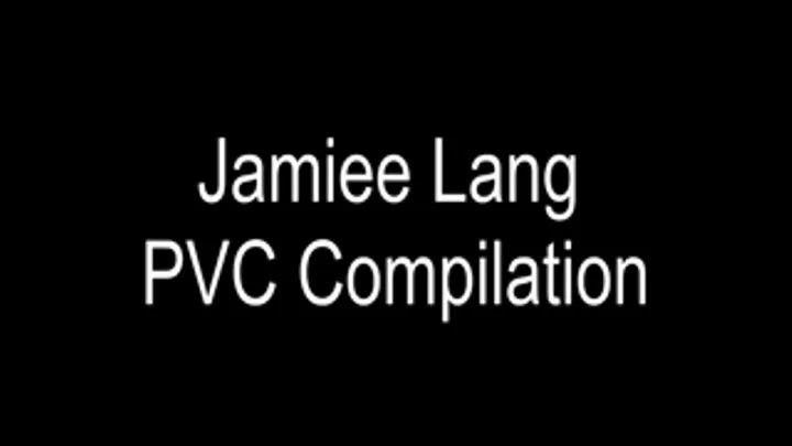 Jamiee Lang PVC Compilation