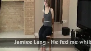 Jamiee Lang - He fed me whilst i was tied to the Chair