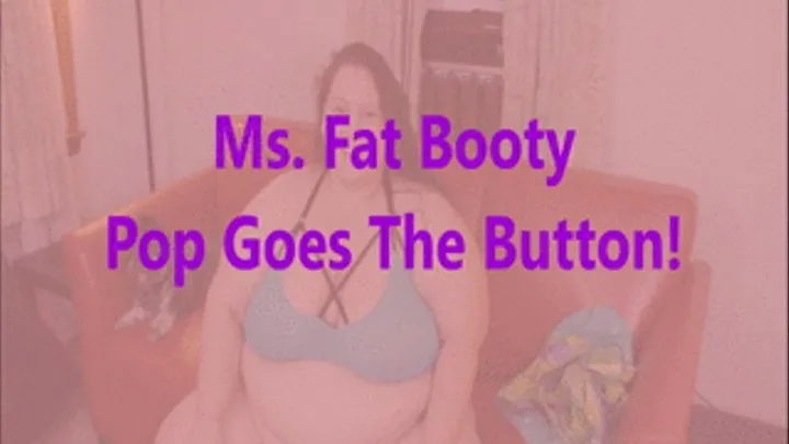 Ms. Fat Booty - Pop Goes The Button