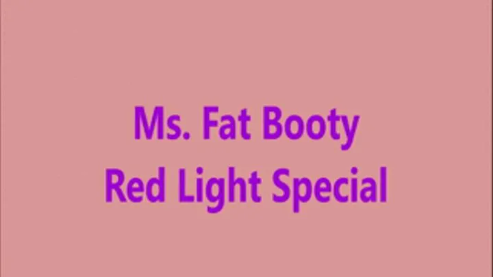 Ms. Fat Booty - Red Light Special