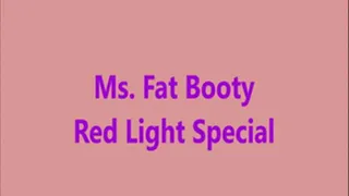 Ms. Fat Booty - Red Light Special