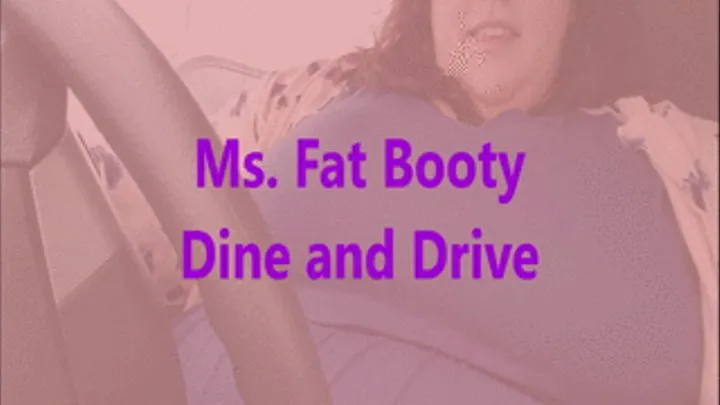 Ms. Fat Booty - Dine and Drive