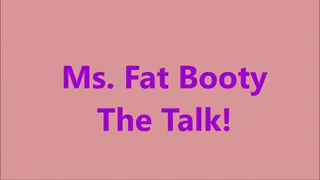 Ms. Fat Booty - The Talk