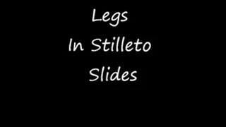 Bare Legs & Feet in Stiletto Slides- Part One