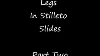 Bare Legs & Feet in Stiletto Slides- Part Two