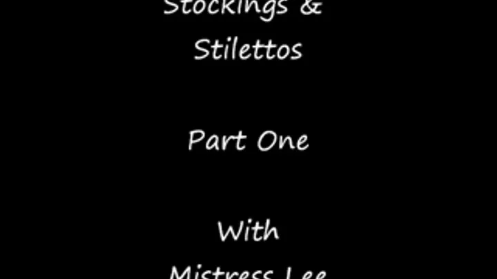 Stockings & Stilettos-Part One