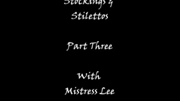 Stockings & Stilettos-Part Three