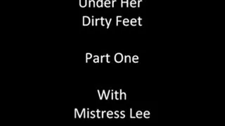 Under Her Dirty Feet- Part One