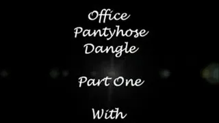 Office Pantyhose Dangle-Part One