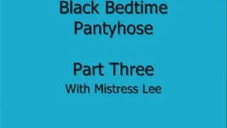 Black Bedtime Pantyhose-Part Three