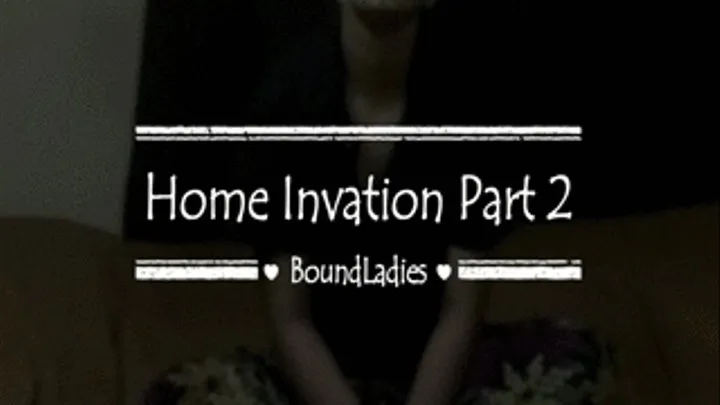 Home Invasion Part 2 ( )