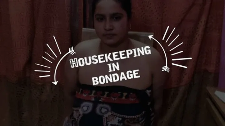 Housekeeping in bondage