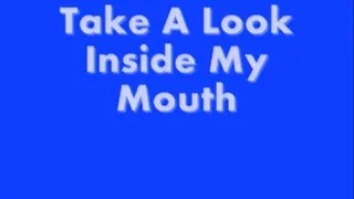 Take A look inside of My Mouth