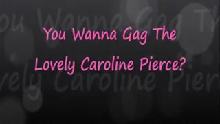 Caroline Pierce LOVES To Be Gagged