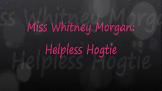 Whitney: Helplessly Hogtied