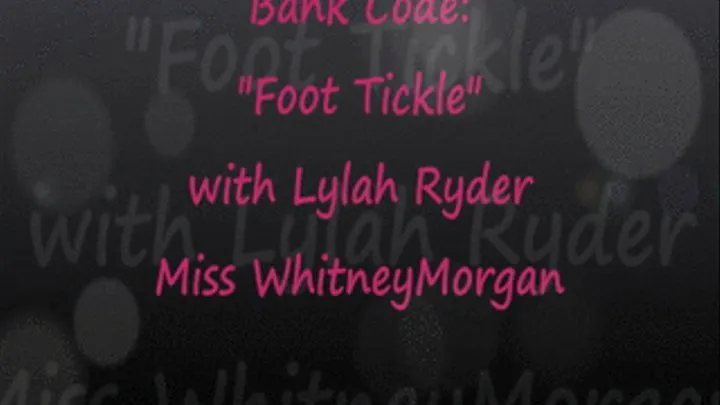 Bank Code Foot Tickle w/ Lylah & Whitney