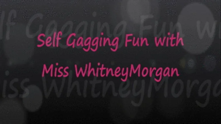 Self Gagging Fun with Miss Whitney