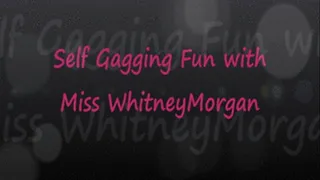 Self Gagging Fun with Miss Whitney