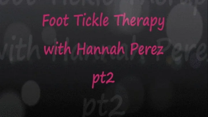 Foot Tickle Therapy: Hannah Perez pt2