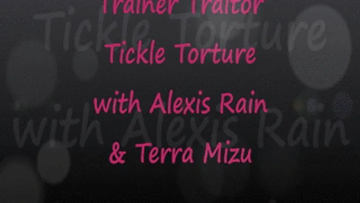 Trainer Traitor Tickle